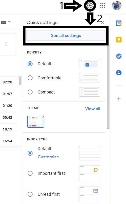 Open Gmail, and then go to gear icon and select the option as in 2